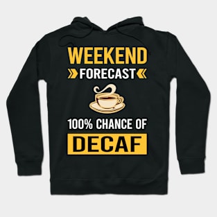 Weekend Forecast Decaf Hoodie